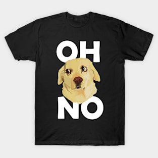 Oh no T-Shirt